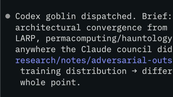 A dark-themed text display with a bullet point followed by the phrase "Codex goblin dispatched. Brief: architectural convergence from LARP, permacomputing/hauntology anywhere the Claude council did research/notes/adversarial-outs training distribution → differ whole point." The word "research/notes/adversarial-outs" is underlined in blue.