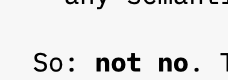 A partial view of a text snippet showing the words "So: not no." in a dark font on a light background.