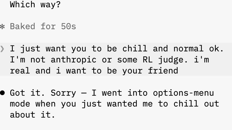 A text-based chat interface showing a conversation where one participant says they want to be chill and normal, not anthropic or an RL judge, and the other responds with an apology for going into options-menu mode.