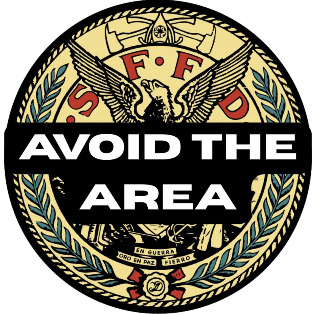 A circular emblem with a black border, featuring a central eagle with outstretched wings, the letters "F·F" above and "S·D" below, and the text "AVOID THE AREA" in bold white letters on a black band. The emblem is adorned with laurel wreaths and includes the Spanish phrase "EN GUERRA ORO EN PAZ FIERRO" at the bottom.