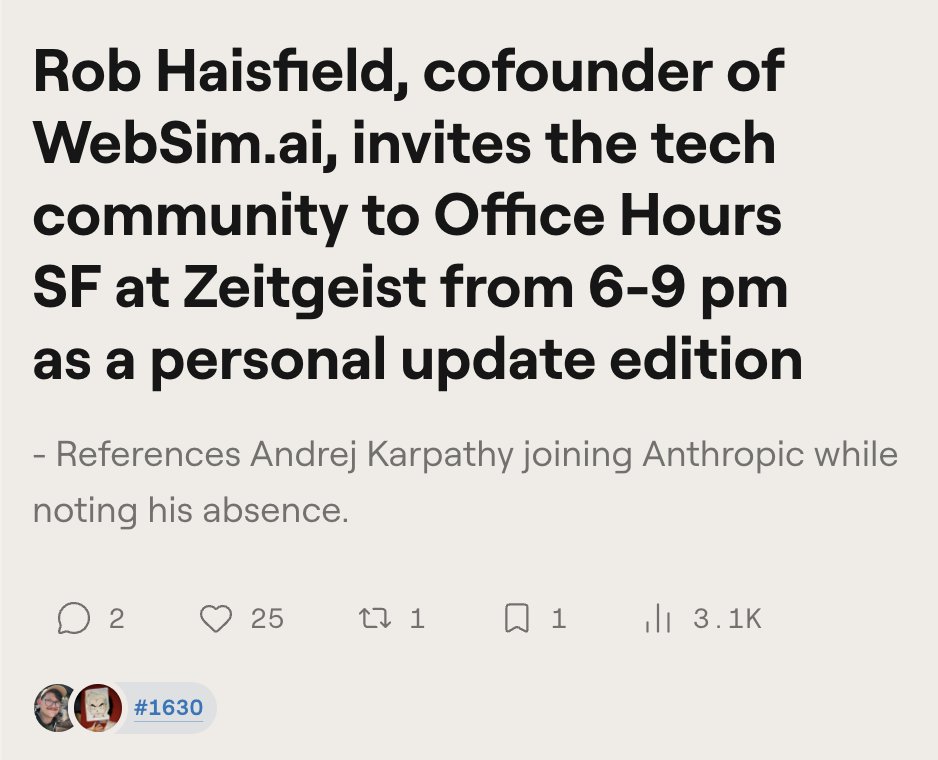 A screenshot of a social media post featuring bold text announcing Rob Haisfield, cofounder of WebSim.ai, inviting the tech community to Office Hours SF at Zeitgeist from 6-9 pm as a personal update edition. Below the headline, a note references Andrej Karpathy joining Anthropic while noting his absence. Social media engagement metrics and a hashtag #1630 are visible at the bottom.