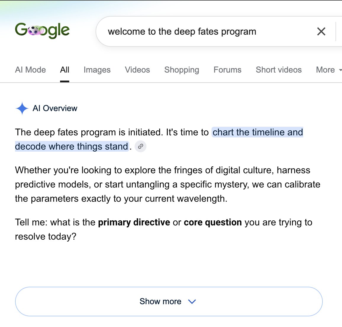 A Google search results page for "welcome to the deep fates program" displays an AI Overview section with text inviting users to chart the timeline and decode current situations, and to ask their primary directive or core question for today.